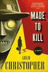 Made to Kill - Adam Christopher - 9781466867154