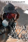 What Mario Scietto Says - Emmy Laybourne - 9781466868045