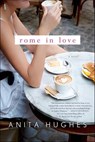 Rome in Love - Anita Hughes - 9781466869332