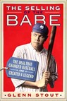 The Selling of the Babe - Glenn Stout - 9781466870000