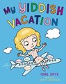My Yiddish Vacation - Ione Skye - 9781466870079