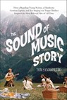 The Sound of Music Story - Tom Santopietro - 9781466870598