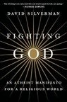 Fighting God - David Silverman - 9781466871281