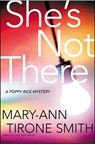 She's Not There - Mary-Ann Tirone Smith - 9781466872141
