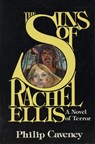 The Sins of Rachel Ellis - Philip Caveney - 9781466872301
