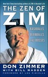 The Zen of Zim - Don Zimmer ; Bill Madden - 9781466872332