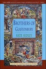 The Brothers of Glastonbury - Kate Sedley - 9781466873957