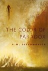 The Color of Paradox - A. M. Dellamonica - 9781466874541