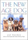 The New Age Dog - Liz Palika - 9781466875456