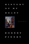 History of My Heart - Robert Pinsky - 9781466878419
