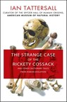The Strange Case of the Rickety Cossack - Ian Tattersall - 9781466879430