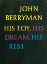 His Toy, His Dream, His Rest - John Berryman - 9781466879560