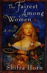 The Fairest Among Women - Shifra Horn - 9781466880252