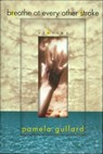 Breathe at Every Other Stroke - Pamela Gullard - 9781466881464