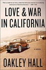 Love & War in California - Oakley Hall - 9781466881471