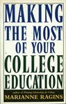 Making the Most of Your College Education - Marianne Ragins - 9781466881860