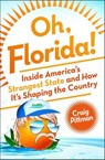 Oh, Florida! - Craig Pittman - 9781466882171