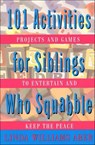 101 Activities for Siblings Who Squabble - Linda Williams Aber - 9781466887152