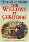 The Willows at Christmas - William Horwood - 9781466887763