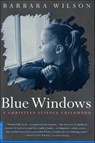 Blue Windows - Barbara Wilson - 9781466888869