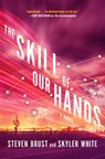 The Skill of Our Hands - Steven Brust ; Skyler White - 9781466889736