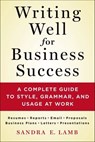 Writing Well for Business Success - Sandra E. Lamb - 9781466890411