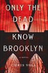 Only the Dead Know Brooklyn - Chris Vola - 9781466891623
