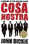 Cosa Nostra: A History of the Sicilian Mafia - John Dickie - 9781466893054