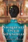 Nightfall Over Shanghai - Daniel Kalla - 9781466893344