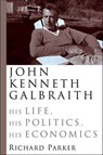 John Kenneth Galbraith - Richard Parker - 9781466893757