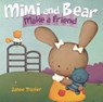 Mimi and Bear Make a Friend - Janee Trasler - 9781466897069