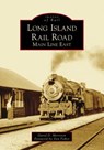 Long Island Rail Road: Main Line East - David D. Morrison - 9781467102537