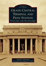 GRAND CENTRAL TERMINAL & PENN STATION - DAVID D. MORRISON - 9781467103251