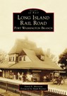 Long Island Rail Road: Port Washington Branch - David D. Morrison - 9781467108874