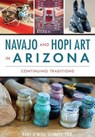 Navajo and Hopi Art in Arizona - SCHMITT PHD,  Rory O'Neill - 9781467117890