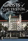 Ghosts of Galveston - Kathleen Shanahan Maca - 9781467119658