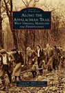 Along the Appalachian Trail: West Virginia, Maryland, and Pennsylvania - Leonard M. Adkins - 9781467123266