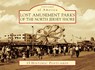 Lost Amusement Parks of the North Jersey Shore -  - 9781467125789