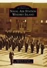 Naval Air Station Whidbey Island - William R Stein ; Pacific Northwest Naval Air Museum - 9781467126120