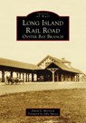 Long Island Rail Road: Oyster Bay Branch - David D. Morrison - 9781467128544