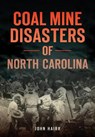 Coal Mine Disasters of North Carolina - HAIRR,  John - 9781467135818