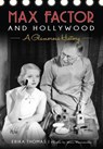 MAX FACTOR & HOLLYWOOD - Erika Thomas ; Photos By Marc Wanamaker - 9781467136105