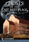 Ghosts of the Last Best Place - Ellen Baumler - 9781467136150