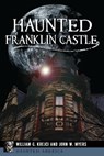 Haunted Franklin Castle - William G. Krejci - 9781467137430