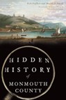 Hidden History of Monmouth County - Rick Geffken - 9781467142038