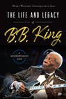 LIFE & LEGACY OF BB KING - Diane Williams - 9781467142403