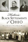 Historic Black Settlements of Ohio - David W. Meyers - 9781467144186