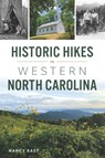 Historic Hikes in Western North Carolina - Nancy East - 9781467155663