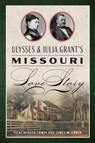 Ulysses & Julia Grant's Missouri Love Story - Vicki Berger Erwin - 9781467157360