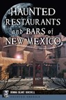 Haunted Restaurants and Bars of New Mexico - Donna Blake Birchell - 9781467158770
